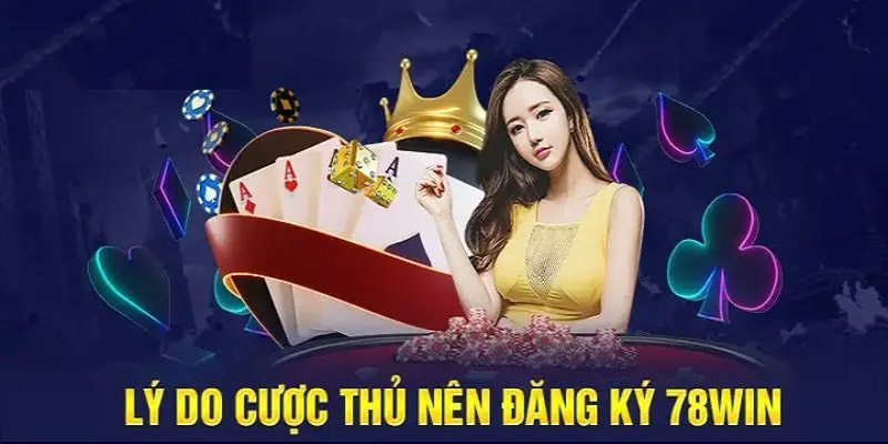 Đăng Ký 78WIN - Hướng Dẫn Chi Tiết Và Những Điều Cần Biết
